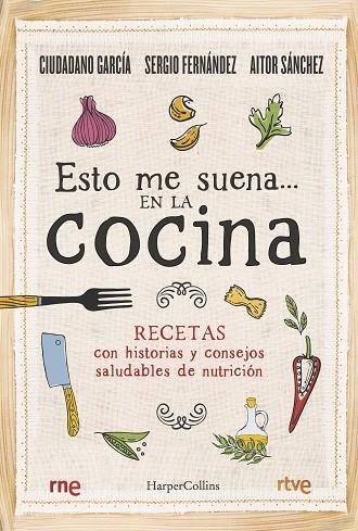 ESTO ME SUENA EN LA COCINA | 9788491396192 | GARCÍA, SERGIO/SÁNCHEZ, AITOR | Llibreria L'Odissea - Libreria Online de Vilafranca del Penedès - Comprar libros