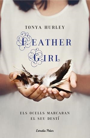 FEATHERGIRL | 9788418444012 | HURLEY, TONYA | Llibreria L'Odissea - Libreria Online de Vilafranca del Penedès - Comprar libros