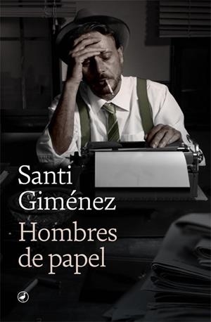 HOMBRES DE PAPEL | 9788418059582 | GIMÉNEZ, SANTI | Llibreria L'Odissea - Libreria Online de Vilafranca del Penedès - Comprar libros