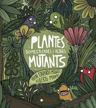 PLANTES DOMESTICADES I ALTRES MUTANTS | 9788417749934 | EDUARDO MUÑOZ, IBAN | Llibreria L'Odissea - Libreria Online de Vilafranca del Penedès - Comprar libros