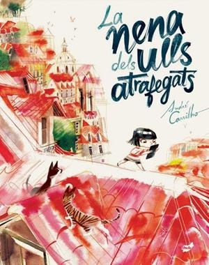 LA NENA DELS ULLS ATRAFEGATS | 9788416817979 | CARRILHO, ANDRÉ | Llibreria L'Odissea - Libreria Online de Vilafranca del Penedès - Comprar libros