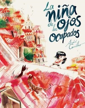 LA NIÑA DE LOS OJOS OCUPADOS | 9788416817962 | CARRILHO, ANDRÉ | Llibreria L'Odissea - Libreria Online de Vilafranca del Penedès - Comprar libros