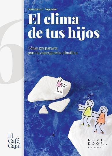EL CLIMA DE TUS HIJOS | 9788412255645 | TAPIADOR FUENTES, FRANCISCO J. | Llibreria L'Odissea - Libreria Online de Vilafranca del Penedès - Comprar libros