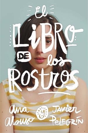 EL LIBRO DE LOS ROSTROS | 9788467593501 | ALONSO, ANA/PELEGRÍN, JAVIER | Llibreria Online de Vilafranca del Penedès | Comprar llibres en català