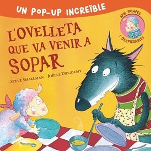 L'OVELLETA QUE VA VENIR A SOPAR ( POP-UP ) | 9788448857233 | SMALLMAN, STEVE | Llibreria Online de Vilafranca del Penedès | Comprar llibres en català