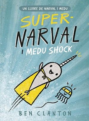 SUPERNARVAL I MEDU SHOCK | 9788426145260 | CLANTON, BEN | Llibreria L'Odissea - Libreria Online de Vilafranca del Penedès - Comprar libros