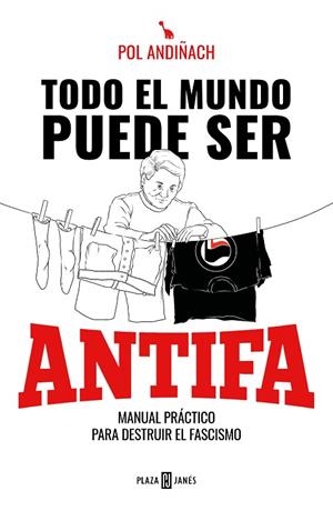 TODO EL MUNDO PUEDE SER ANTIFA | 9788401025846 | ANDIÑACH, POL | Llibreria Online de Vilafranca del Penedès | Comprar llibres en català