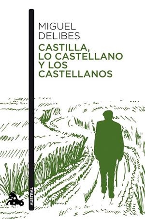 CASTILLA LO CASTELLANO Y LOS CASTELLANOS | 9788423359349 | DELIBES, MIGUEL | Llibreria L'Odissea - Libreria Online de Vilafranca del Penedès - Comprar libros