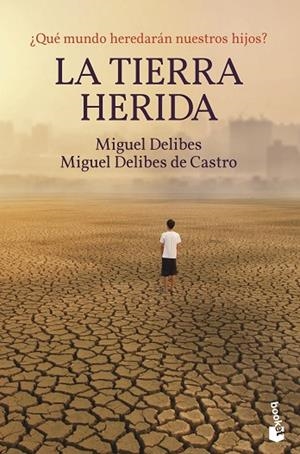 LA TIERRA HERIDA | 9788423359356 | DELIBES, MIGUEL/DELIBES DE CASTRO, MIGUEL | Llibreria L'Odissea - Libreria Online de Vilafranca del Penedès - Comprar libros