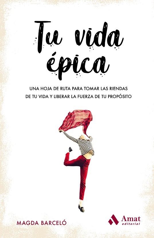 TU VIDA ÉPICA | 9788417208820 | BARCELÓ FORT, MAGDALENA | Llibreria Online de Vilafranca del Penedès | Comprar llibres en català