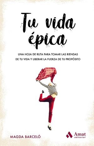 TU VIDA ÉPICA | 9788417208820 | BARCELÓ FORT, MAGDALENA | Llibreria Online de Vilafranca del Penedès | Comprar llibres en català
