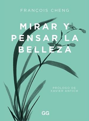 MIRAR Y PENSAR LA BELLEZA | 9788425233203 | CHENG, FRANÇOIS | Llibreria L'Odissea - Libreria Online de Vilafranca del Penedès - Comprar libros