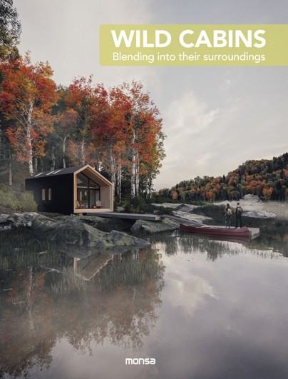 WILD CABINS. BLENDING INTO THEIR SURROUNDINGS | 9788417557300 | Llibreria L'Odissea - Libreria Online de Vilafranca del Penedès - Comprar libros