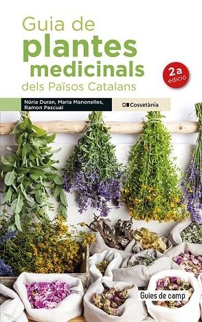 GUIA DE PLANTES MEDICINALS DELS PAÏSOS CATALANS | 9788490348383 | DURAN DE GRAU, NÚRIA/MANONELLES FERNÀNDEZ, MARIA/PASCUAL LLUVIÀ, RAMON | Llibreria L'Odissea - Libreria Online de Vilafranca del Penedès - Comprar libros
