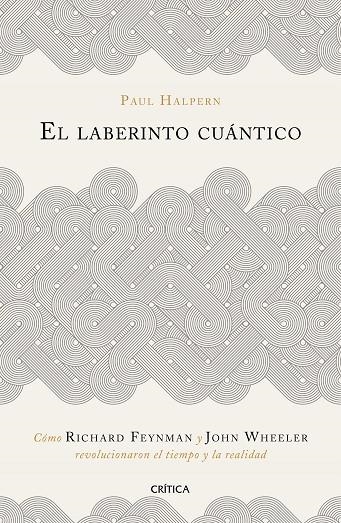 EL LABERINTO CUÁNTICO | 9788491990918 | HALPERN, PAUL | Llibreria L'Odissea - Libreria Online de Vilafranca del Penedès - Comprar libros