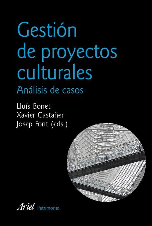GESTIÓN DE PROYECTOS CULTURALES | 9788434428911 | BONET, LLUÍS/CASTAÑER, XAVIER/FONT, JOSEP | Llibreria L'Odissea - Libreria Online de Vilafranca del Penedès - Comprar libros