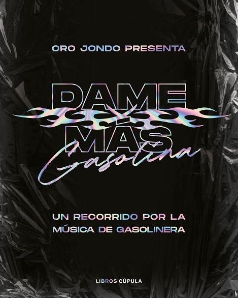 DAME MÁS GASOLINA | 9788448028077 | ORO JONDO | Llibreria L'Odissea - Libreria Online de Vilafranca del Penedès - Comprar libros