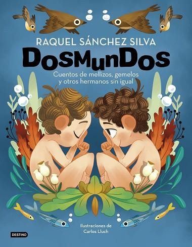 DOSMUNDOS CUENTOS DE MELLIZOS GEMELOS Y OTROS HERMANOS SIN IGUAL | 9788408241966 | SÁNCHEZ SILVA, RAQUEL/LLUCH, CARLOS | Llibreria L'Odissea - Libreria Online de Vilafranca del Penedès - Comprar libros