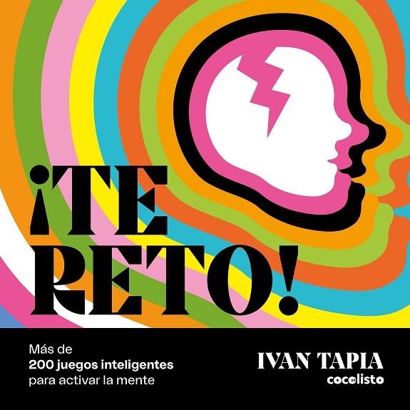 TE RETO MÁS DE 200 JUEGOS INTELIGENTES PARA ACTIVAR LA MENTE | 9788418260681 | TAPIA, IVAN | Llibreria L'Odissea - Libreria Online de Vilafranca del Penedès - Comprar libros