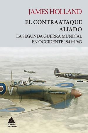 EL CONTRAATAQUE ALIADO | 9788418217395 | HOLLAND, JAMES | Llibreria L'Odissea - Libreria Online de Vilafranca del Penedès - Comprar libros