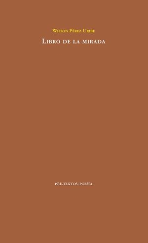 LIBRO DE LA MIRADA | 9788418178108 | PÉREZ URIBE, WILSON | Llibreria Online de Vilafranca del Penedès | Comprar llibres en català