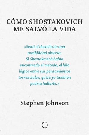 CÓMO SHOSTAKOVICH ME SALVÓ LA VIDA | 9788494997945 | JOHNSON, STEPHEN | Llibreria L'Odissea - Libreria Online de Vilafranca del Penedès - Comprar libros