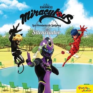 MIRACULOUS. LAS AVENTURAS DE LADYBUG. SILENCIADOR | 9788408225911 | MIRACULOUS | Llibreria L'Odissea - Libreria Online de Vilafranca del Penedès - Comprar libros
