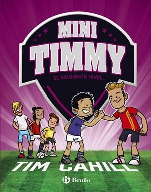 MINI TIMMY - EL SIGUIENTE NIVEL | 9788469662977 | CAHILL, TIM | Llibreria Online de Vilafranca del Penedès | Comprar llibres en català