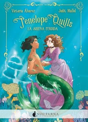 PENELOPE QUILLS: LA SIRENA PERDIDA | 9788418440021 | ÁLVAREZ, VICTORIA/MALLOL, JUDIT | Llibreria L'Odissea - Libreria Online de Vilafranca del Penedès - Comprar libros