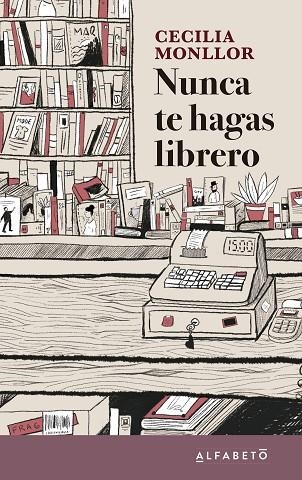 NUNCA TE HAGAS LIBRERO | 9788417951207 | MONLLOR, CECILIA | Llibreria L'Odissea - Libreria Online de Vilafranca del Penedès - Comprar libros