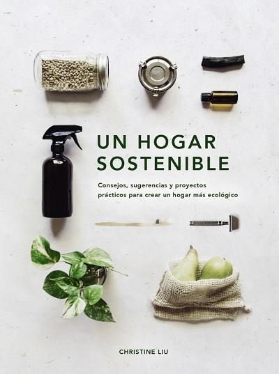 UN HOGAR SOSTENIBLE | 9788441543232 | LIU, CHRISTINE | Llibreria L'Odissea - Libreria Online de Vilafranca del Penedès - Comprar libros