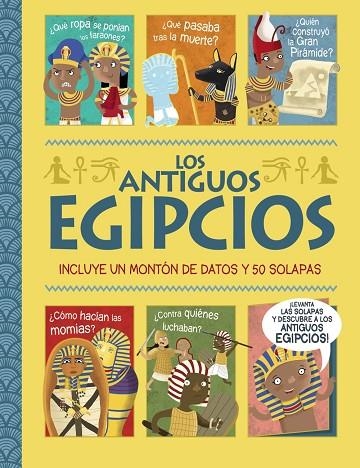 LOS ANTIGUOS EGIPCIOS. ¡UN LIBRO CON SOLAPAS! | 9788469663103 | GEORGE, JOSHUA | Llibreria L'Odissea - Libreria Online de Vilafranca del Penedès - Comprar libros
