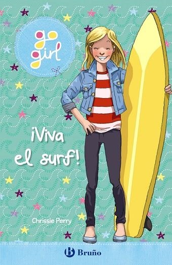 GO GIRL - ¡VIVA EL SURF! | 9788469663226 | PERRY, CHRISSIE | Llibreria L'Odissea - Libreria Online de Vilafranca del Penedès - Comprar libros