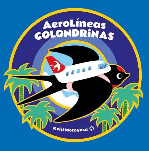 AEROLÍNEAS GOLONDRINAS | 9788416427444 | MOTOYASU, KEIJI | Llibreria L'Odissea - Libreria Online de Vilafranca del Penedès - Comprar libros