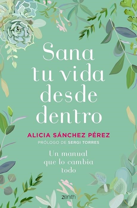 SANA TU VIDA DESDE DENTRO | 9788408241454 | SÁNCHEZ PÉREZ, ALICIA | Llibreria L'Odissea - Libreria Online de Vilafranca del Penedès - Comprar libros