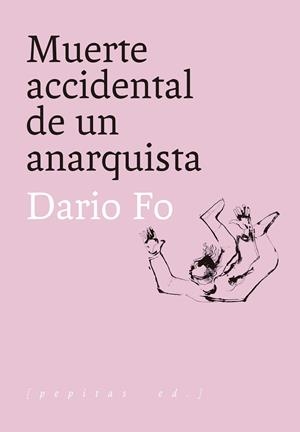 MUERTE ACCIDENTAL DE UN ANARQUISTA | 9788417386818 | FO, DARIO | Llibreria Online de Vilafranca del Penedès | Comprar llibres en català