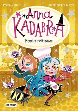 ANNA KADABRA 6 PASTELES PELIGROSOS | 9788408241973 | MAÑAS, PEDRO/SIERRA LISTÓN, DAVID | Llibreria L'Odissea - Libreria Online de Vilafranca del Penedès - Comprar libros