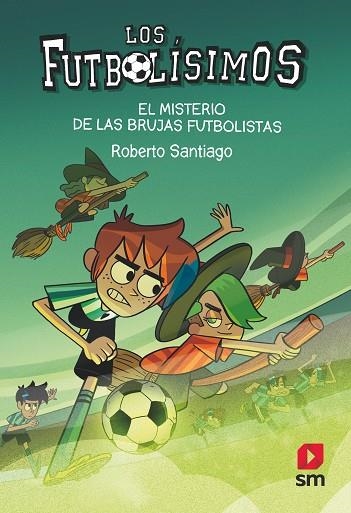 LOS FUTBOLISIMOS 19 EL MISTERIO DE LAS BRUJAS FUTBOLISTAS | 9788413921594 | SANTIAGO, ROBERTO | Llibreria L'Odissea - Libreria Online de Vilafranca del Penedès - Comprar libros