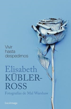 VIVIR HASTA DESPEDIRNOS | 9788416694884 | KÜBLER-ROSS, ELISABETH | Llibreria L'Odissea - Libreria Online de Vilafranca del Penedès - Comprar libros