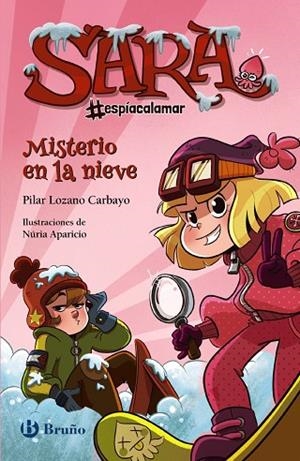 SARA #ESPÍACALAMAR - MISTERIO EN LA NIEVE | 9788469629536 | LOZANO CARBAYO, PILAR | Llibreria L'Odissea - Libreria Online de Vilafranca del Penedès - Comprar libros