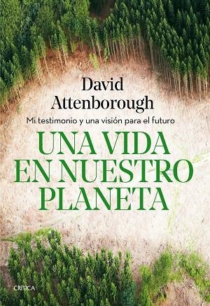 UNA VIDA EN NUESTRO PLANETA | 9788491993117 | ATTENBOROUGH, DAVID | Llibreria L'Odissea - Libreria Online de Vilafranca del Penedès - Comprar libros