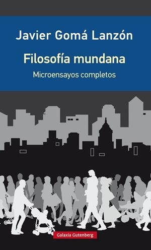 FILOSOFÍA MUNDANA- EDICIÓN AMPLIADA | 9788418526923 | GOMÁ, JAVIER | Llibreria L'Odissea - Libreria Online de Vilafranca del Penedès - Comprar libros