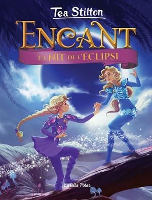 LA NIT DE L'ECLIPSI | 9788418134814 | STILTON, TEA | Llibreria Online de Vilafranca del Penedès | Comprar llibres en català