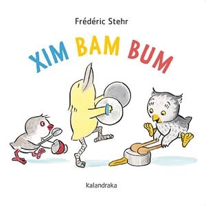 XIM BAM BUM | 9788418558078 | STEHR, FRÉDÉRICK | Llibreria L'Odissea - Libreria Online de Vilafranca del Penedès - Comprar libros