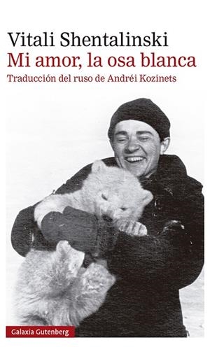 MI AMOR, LA OSA BLANCA | 9788418218392 | SHENTALINSKI, VITALI | Llibreria Online de Vilafranca del Penedès | Comprar llibres en català