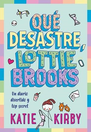 QUÉ DESASTRE, LOTTIE BROOKS | 9788418538810 | KIRBY, KATIE | Llibreria L'Odissea - Libreria Online de Vilafranca del Penedès - Comprar libros