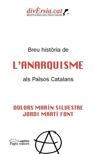 BREU HISTÒRIA DE L'ANARQUISME ALS PAÏSOS CATALANS | 9788413032511 | MARÍN SILVESTRE, DOLORS/MARTÍ FONT, JORDI | Llibreria L'Odissea - Libreria Online de Vilafranca del Penedès - Comprar libros