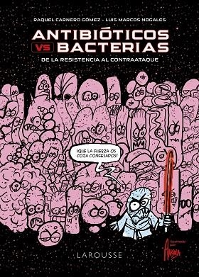 ANTIBIÓTICOS VS. BACTERIAS | 9788418473388 | CARNERO GÓMEZ, RAQUEL/MARCOS NOGALES, LUIS | Llibreria L'Odissea - Libreria Online de Vilafranca del Penedès - Comprar libros