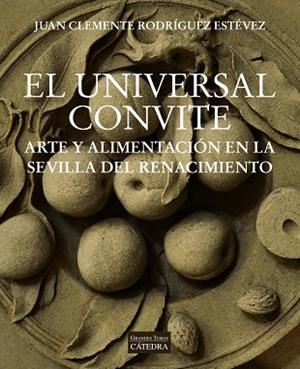 EL UNIVERSAL CONVITE | 9788437642734 | RODRÍGUEZ ESTÉVEZ, JUAN CLEMENTE | Llibreria L'Odissea - Libreria Online de Vilafranca del Penedès - Comprar libros