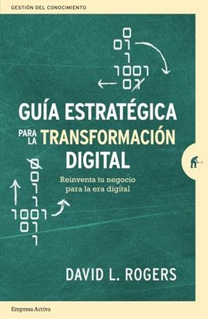 GUÍA ESTRATÉGICA PARA LA TRANSFORMACIÓN DIGITAL | 9788416997442 | ROGERS, DAVID L. | Llibreria L'Odissea - Libreria Online de Vilafranca del Penedès - Comprar libros